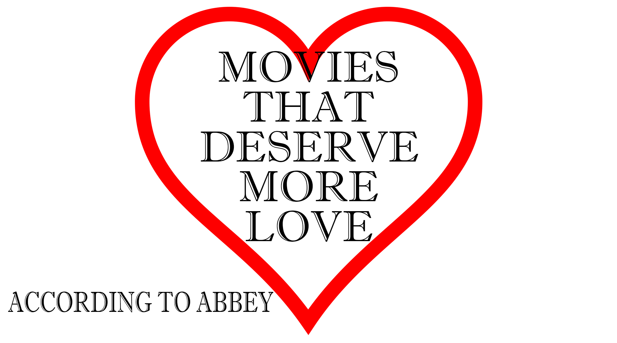 ACCORDING TO ABBEY- 5 MOVIES THAT DESERVE MORE LOVE